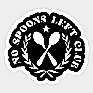 NO SPOONS LEFT CLUB Sticker